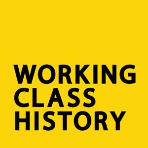 Working Class History by Working Class History