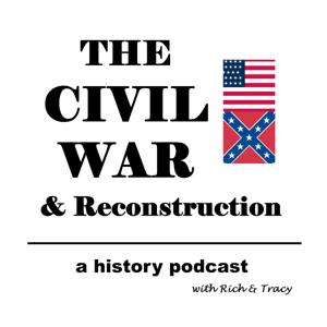 The Civil War (1861-1865): A History Podcast by Richard Youngdahl