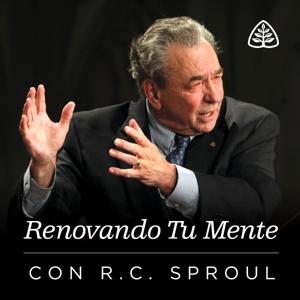 Renovando Tu Mente con R.C. Sproul by Ligonier Ministries
