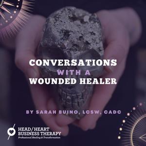Conversations With a Wounded Healer by Sarah Buino, Head/Heart Business Therapy