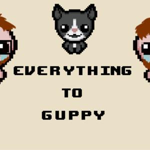 Everything To Guppy by Duckfeed.tv