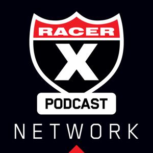 The Racer X Podcast Network by Jason Weigandt and the Racer X Illustrated/Racer X Online editorial staff