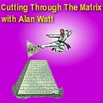Cutting Through the Matrix with Alan Watt Podcast (.xml Format) by Alan Watt   ( cuttingthroughthematrix.com  &  alanwattsentientsentinel.eu )