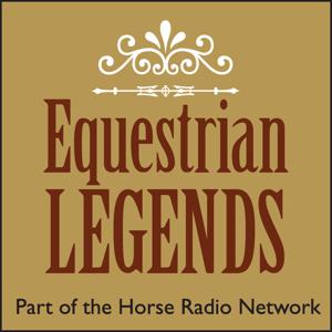 Equestrian Legends Radio Show by Horse Radio Network, LLC