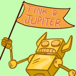 Tink & Jupiter