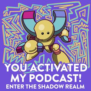 You Activated My Podcast!