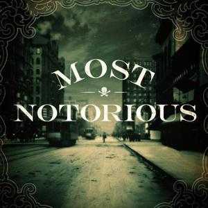 Most Notorious! A True Crime History Podcast by Blue Ewe Media