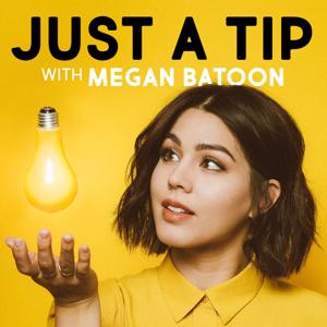Just a Tip with Megan Batoon by Headgum