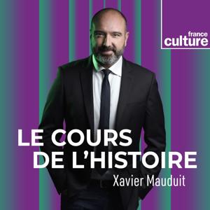 Le Cours de l'histoire by France Culture