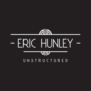 Unstructured by Eric Hunley
