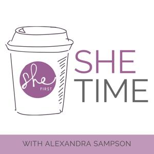 SheTime with Alexandra Sampson | Self-Care Perspectives & Insight