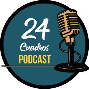 Revista 24 Cuadros Podcast