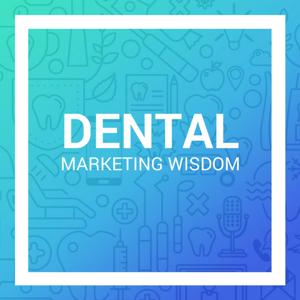 Dental Marketing Wisdom
