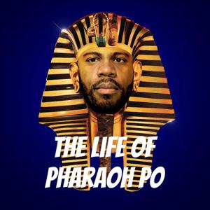 The Life of Pharaoh Po