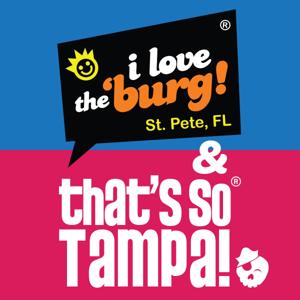 I Love the Burg & That's So Tampa