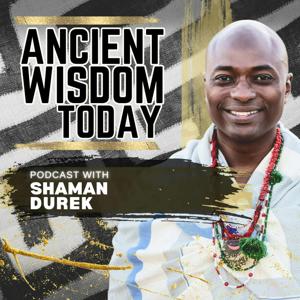 Ancient Wisdom Today by Shaman Durek