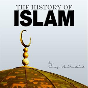 The History of Islam Podcast by Elias Belhaddad