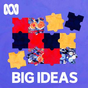 Big Ideas by ABC listen