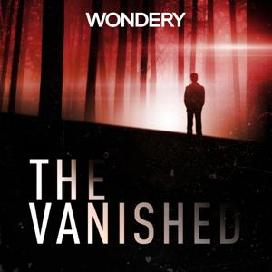 The Vanished Podcast by Wondery