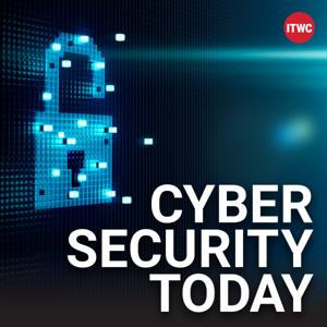 Cybersecurity Today by ITWC