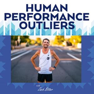 Human Performance Outliers Podcast by Zach Bitter
