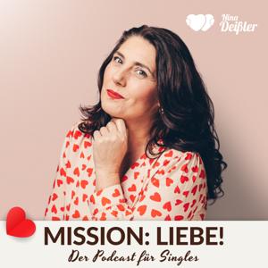Mission Liebe! Der Single-Podcast mit Nina Deissler by Nina Deissler