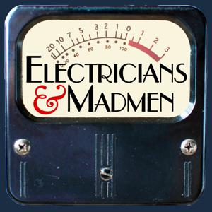 Electricians and Madmen