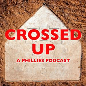Crossed Up: A Phillies Podcast by Crossing Broad