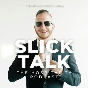 Slick Talk: The Hospitality Podcast by Wil Slickers