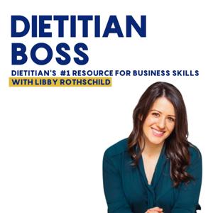 Dietitian Boss with Libby Rothschild by Libby Rothschild