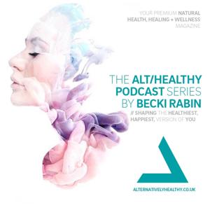 THE ALT/HEALTHY PODCAST BY BECKI RABIN