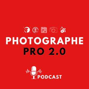 Podcast Photographe Pro 2.0 by Fred Marie