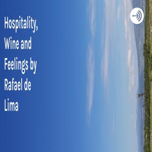 Hospitality, Wine and Feelings by Rafael de Lima