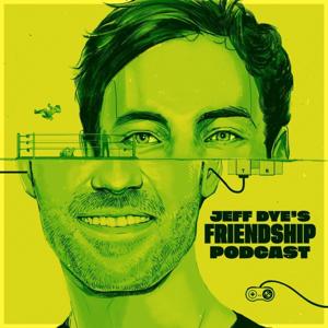 Jeff Dye's Friendship Podcast by All Things Comedy