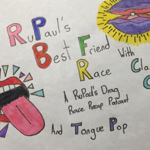 RuPaul's Best Friend Race: A RuPaul's Drag Race Recap Podcast