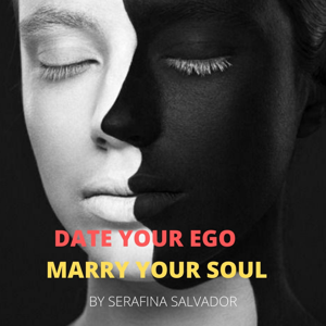 Date Your Ego, Marry Your Soul