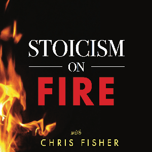 Stoicism On Fire by Chris Fisher