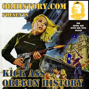 Kick Ass Oregon History – orhistory.com