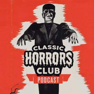 Classic Horrors Club by The Classic Horrors Club Podcast