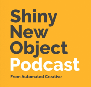 Shiny New Object - a Marketing Podcast