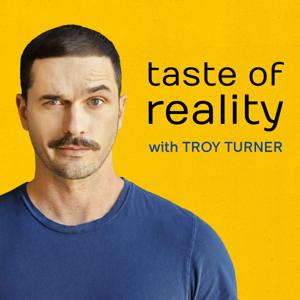 Taste of Reality with Troy Turner by Taste of Reality