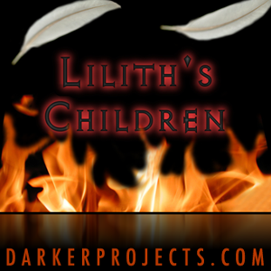 Darker Projects: Lilith's Children