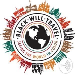 Black Will Travel by Black Will Travel Podcast