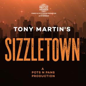 Tony Martin’s SIZZLETOWN by pots n pans productions