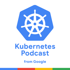 Kubernetes Podcast from Google by Abdel Sghiouar, Kaslin Fields