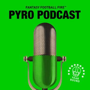Fantasy Football Fire - Pyro Podcast