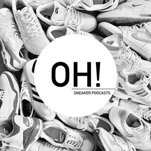 OH! SNEAKER PODCASTS by OH! SNEAKER MEDIA