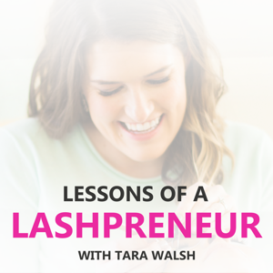 Lessons of a Lashpreneur by Tara Walsh, The Lashpreneur