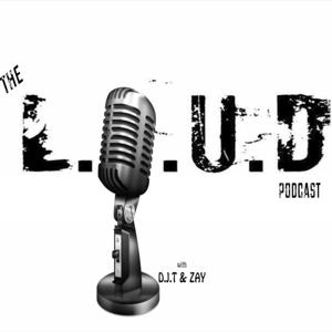 The L.O.U.D Podcast
