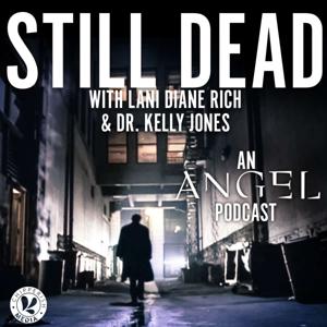 Still Dead, an Angel podcast by Chipperish Media